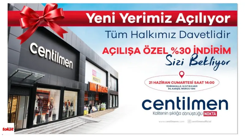 Centilmen’den Tokat’ta Yeni Mağaza Açılışı! Açılışa Özel %30 İndirim Fırsatı
