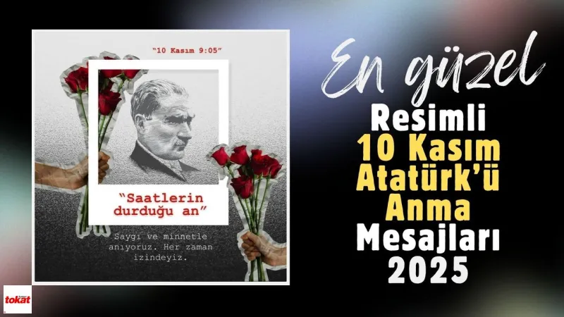 En Güzel Resimli 10 Kasım Atatürk'ü Anma Mesajları 2025!