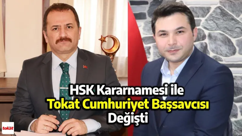 HSK Kararnamesi ile Tokat Cumhuriyet Başsavcısı Değişti