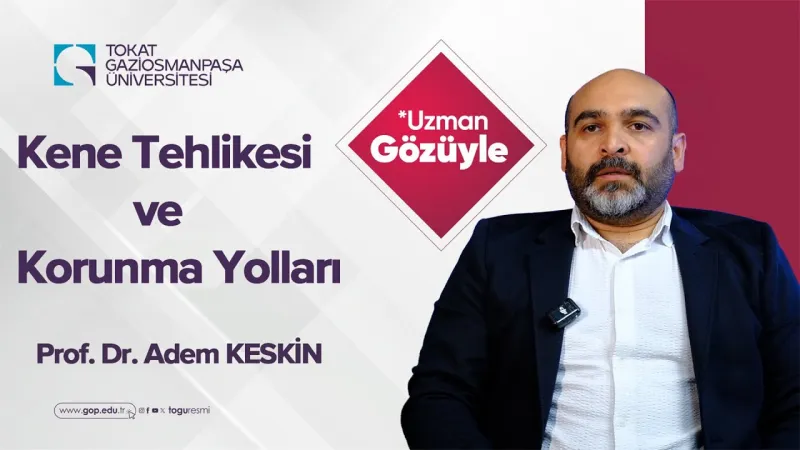 Keneler Sessiz Tehlike: Prof. Dr. Adem Keskin’den Hayati Uyarılar