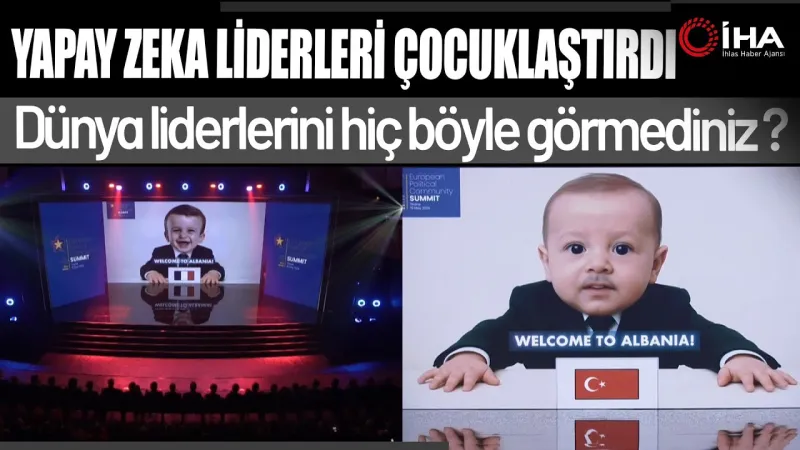 Yapay Zeka Şakası! Liderlerin Bebeklik Halleriyle Arnavutluk Sürprizi
