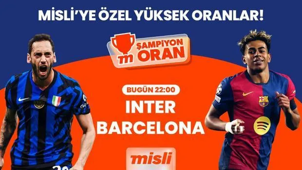 Inter Barcelona Final Bileti İçin Sahada! Şampiyon Oranlar Misli'de