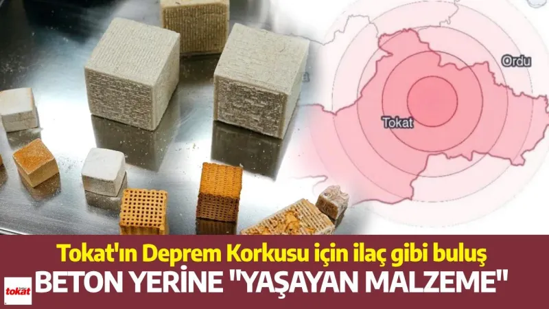 Tokat'a Umut: Depreme Dayanıklı "Yaşayan" Beton Alternatifi!
