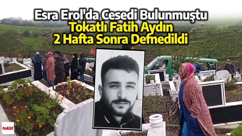 Fatih Aydın Olayında Son Dakika: Cenazesi Defnedildi!