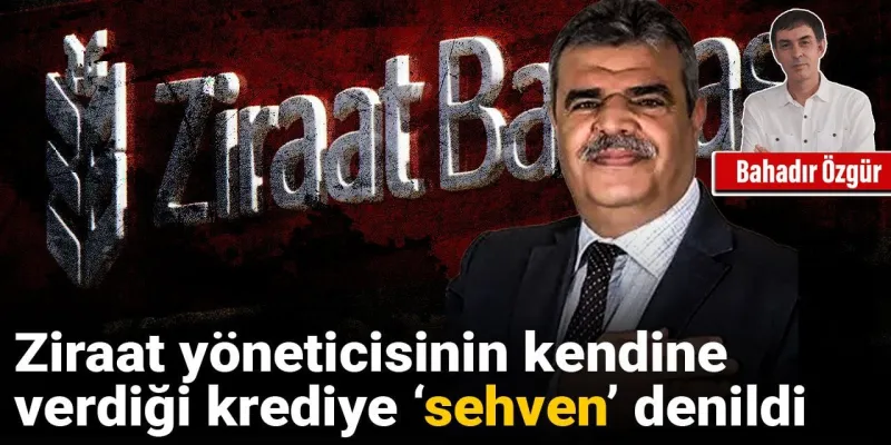 Ziraat Bankası Skandalı: Yöneticinin Kredisi mi, Yoksa Hata mı?