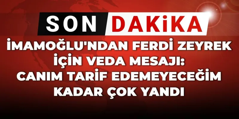 İmamoğlu'ndan Zeyrek'e Veda: "Canım Çok Yandı!" Şoke Eden Mesaj
