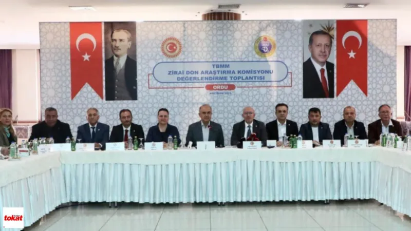 TBMM Zirai Don Olayını Araştırma Komisyonu Ordu’da