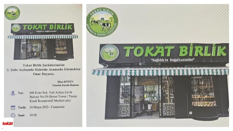 Tokat Birlik Şarküteri 2. Şubesini Açıyor: Doğal Lezzetler Seven Tower’da Buluşuyor