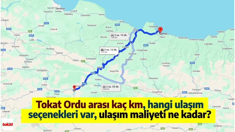 Tokat Ordu arası kaç km, ulaşım seçenekleri, maliyeti ve bilet fiyatları...