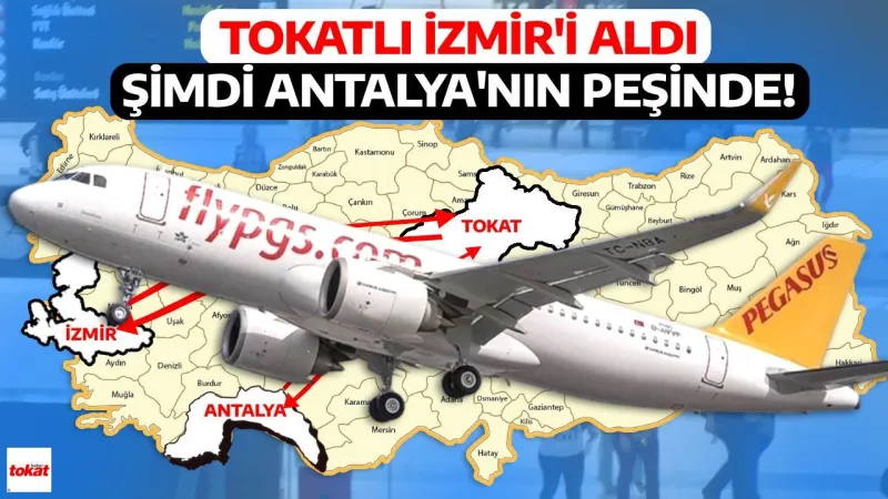 Tokat'tan İzmir'e Uçuş Müjdesi! Şimdi Gözler Antalya'da